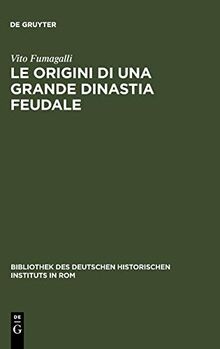 Le Origini di una grande Dinastia Feudale: Adalberto-Atto di Canossa (Bibliothek des Deutschen Historischen Instituts in Rom, 35, Band 35)