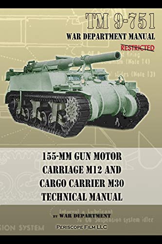 War Department Tm 9-751 155-mm Gun Motor Carriage M12 And Cargo Carrier M30 Technical Manual