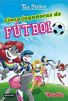 Cinco jugadoras de fútbol (Tea Stilton, Band 28)