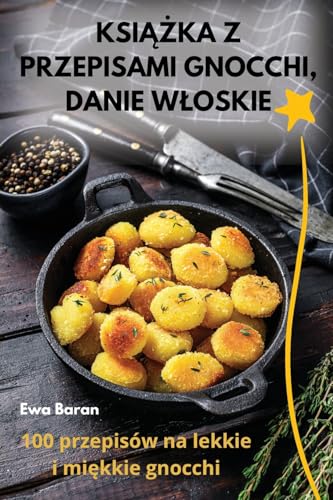 KSI¿¿KA Z PRZEPISAMI GNOCCHI, DANIE W¿OSKIE