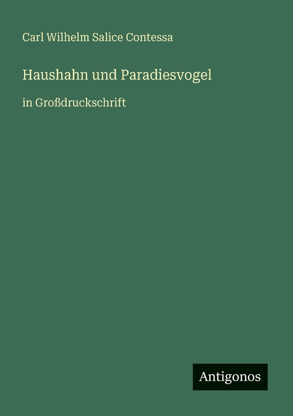 Haushahn und Paradiesvogel: in Großdruckschrift