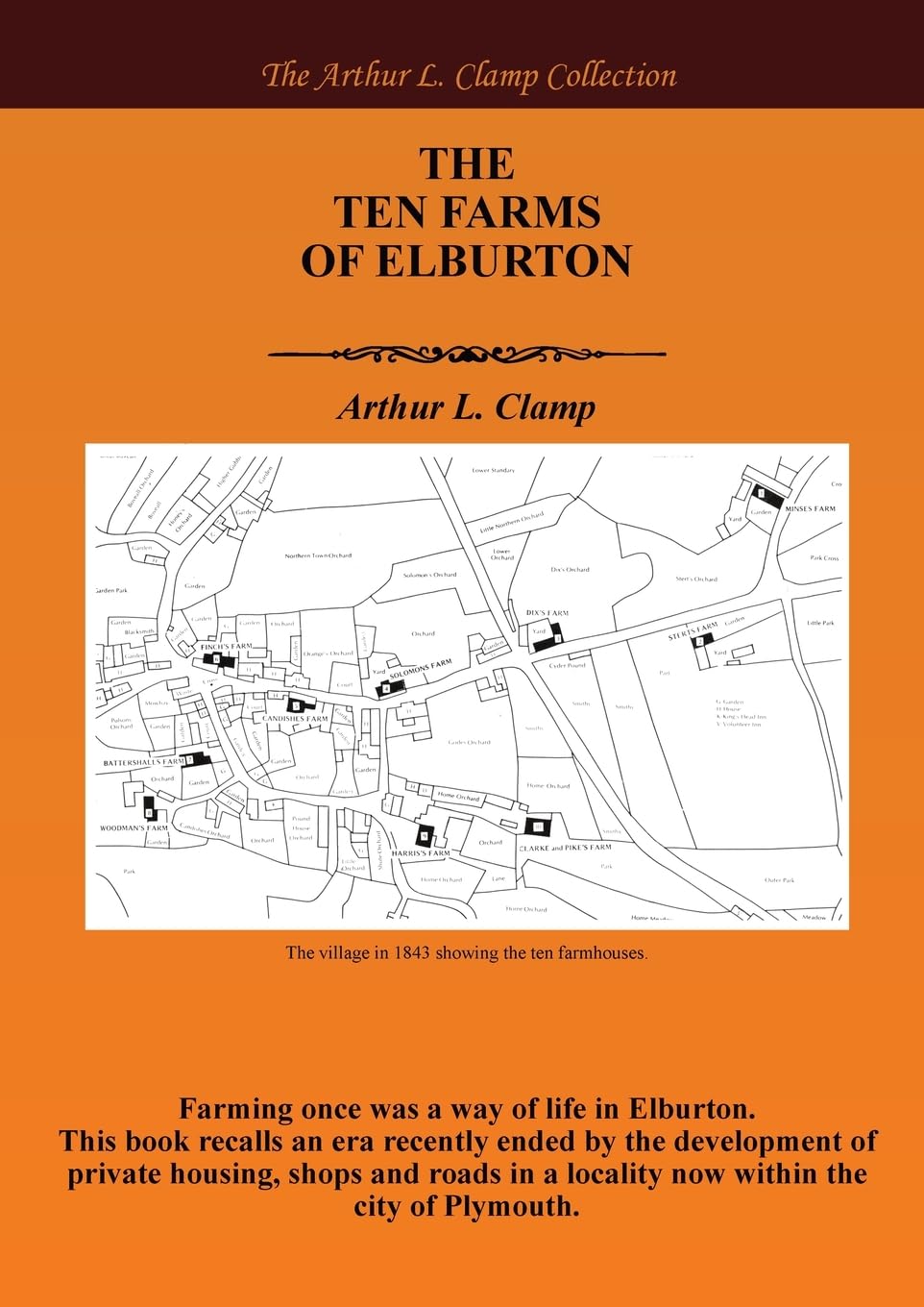 The Ten Farms of Elburton (The Arthur L Clamp Collection)