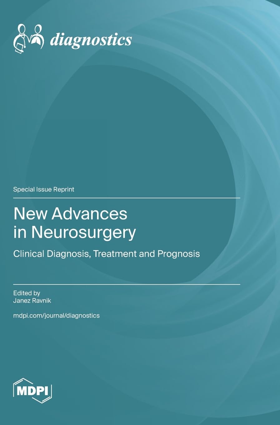 New Advances in Neurosurgery: Clinical Diagnosis, Treatment and Prognosis