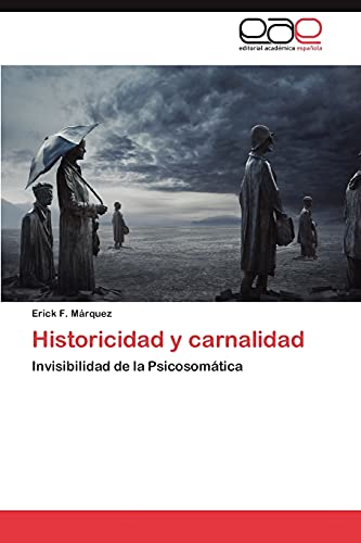 Historicidad y carnalidad: Invisibilidad de la Psicosomática