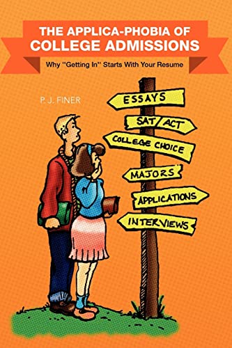 THE APPLICA-PHOBIA OF COLLEGE ADMISSIONS: Why ''Getting In'' Starts With Your Resume