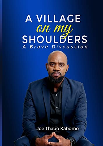 A VILLAGE ON MY SHOULDERS: A BRAVE DISCUSSION