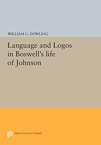 Language and Logos in Boswell's Life of Johnson (Princeton Legacy Library)
