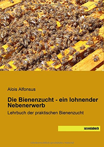 Die Bienenzucht - ein lohnender Nebenerwerb