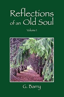 Reflections Of An Old Soul: Volume I