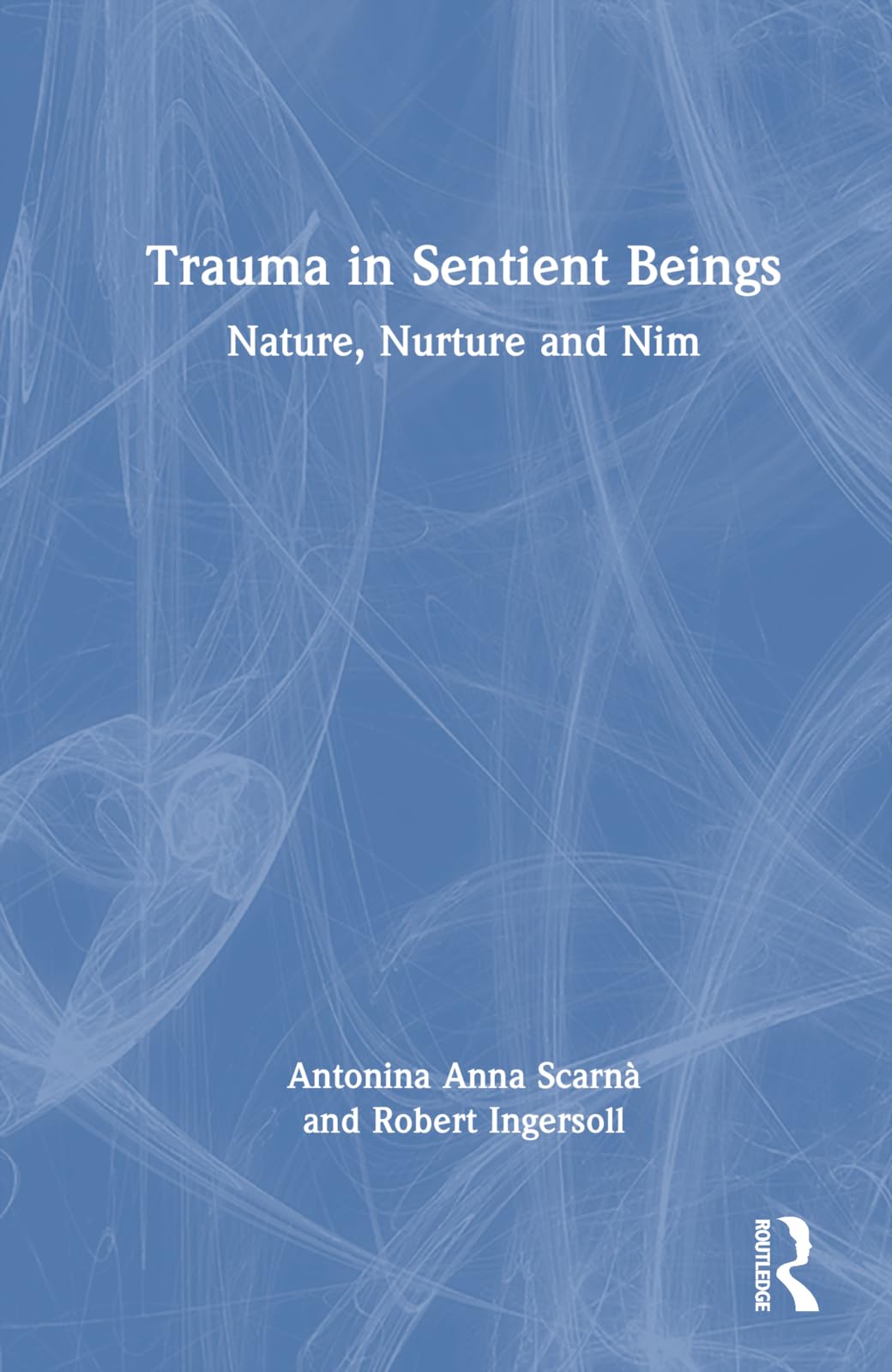 Trauma in Sentient Beings: Nature, Nurture and Nim