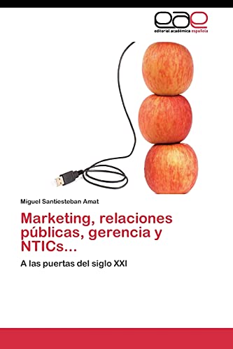 Marketing, relaciones públicas, gerencia y NTICs...: A las puertas del siglo XXI