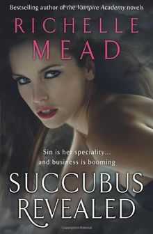 Succubus  Revealed (Georgina Kincaid 6) de Mead, Richelle | Livre | état très bon