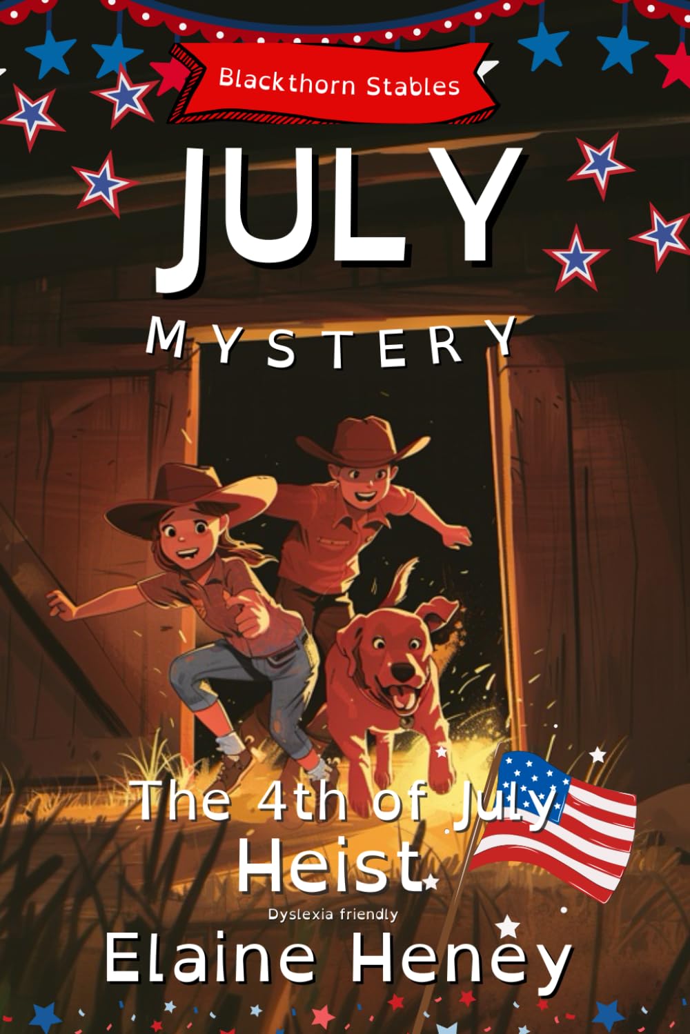 The 4th of July Heist | Blackthorn Stables July Mystery - Dyslexia Friendly (Blackthorn Stables Dyslexia Reading Books for Kids, Band 5)