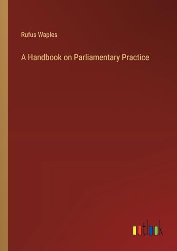 A Handbook on Parliamentary Practice
