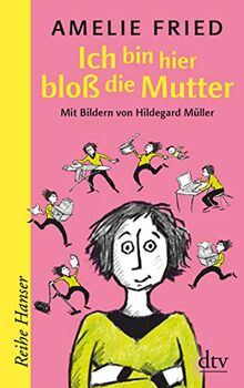 Ich bin hier bloß die Mutter (Ich bin hier bloß...-Reihe)