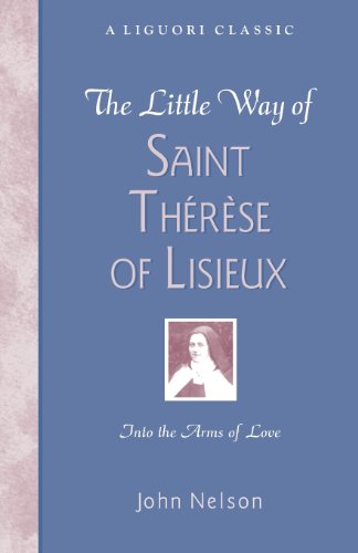 The Little Way of Saint Therese of Lisieux: Readings for Prayer and Meditation (Liguori Classic)