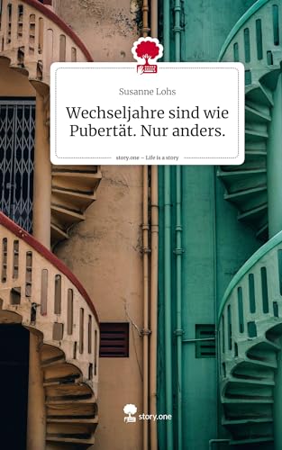 Wechseljahre sind wie Pubertät. Nur anders.. Life is a Story - story.one