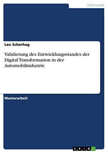 Validierung des Entwicklungsstandes der Digital Transformation in der Automobilindustrie: Magisterarbeit