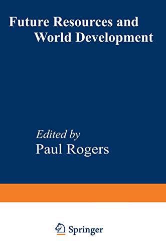Future Resources and World Development (Frontiers in Human Ecology)