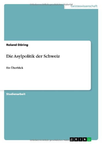 Die Asylpolitik der Schweiz: Ein Überblick