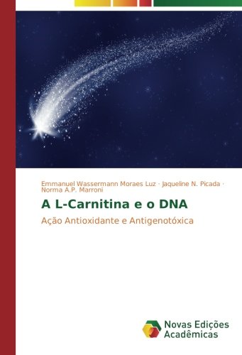 A L-Carnitina e o DNA: Ação Antioxidante e Antigenotóxica
