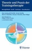 Theorie und Praxis der Trainingstherapie. Beweglichkeit-Kraft-Ausdauer-Koordination
