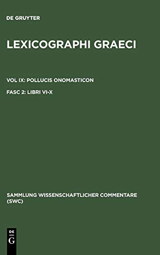 Lexicographi Graeci / Pollucis Onomasticon: E Codicibus ab ipso collatis denuo edidit et adnotavit: Vol. IX (Vollst. in 2 Fasc u. 1 Indexbd) / Fasc 2: ... wissenschaftlicher Commentare (SWC))