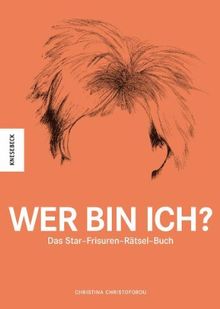 Wer bin ich?: Das Star-Frisuren-Rätsel-Buch von Christina Christoforou | Buch | Zustand gut