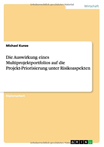 Die Auswirkung eines Multiprojektportfolios auf die Projekt-Priorisierung unter Risikoaspekten