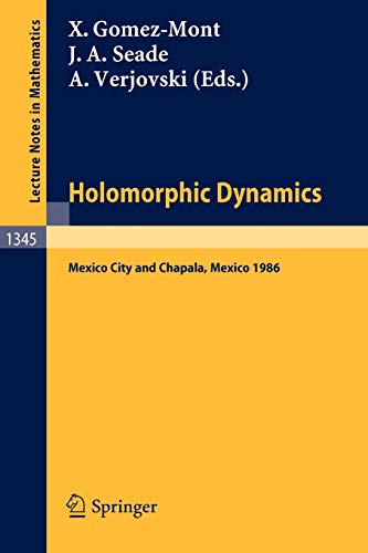 Holomorphic Dynamics: Proceedings of the Second International Colloquium on Dynamical Systems, held in Mexico, July 1986 (Lecture Notes in ... Notes in Mathematics, 1345, Band 1345)