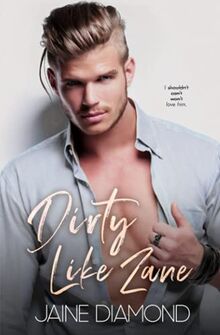 Dirty Like Zane: A Dirty Rockstar Romance (Dirty, Book 6)