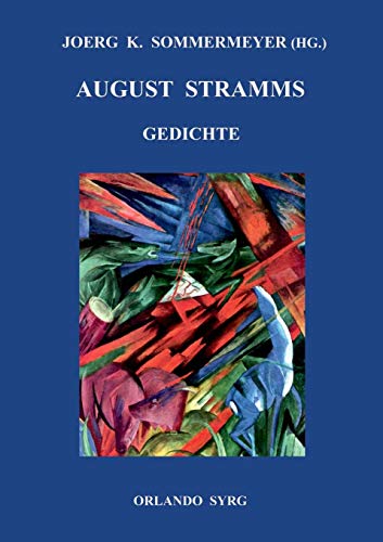 August Stramms Gedichte: Du. Liebesgedichte; Die Menschheit; Weltwehe; Tropfblut. Gedichte aus dem Krieg (Orlando Syrg Taschenbuch: ORSYTA)