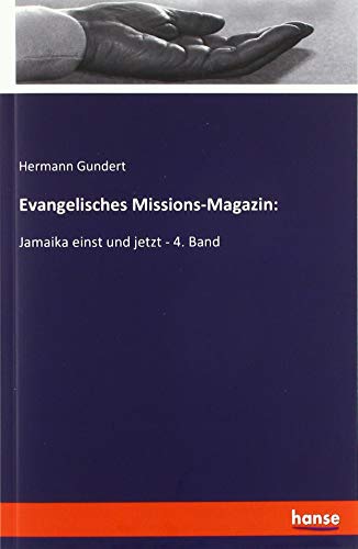 Evangelisches Missions-Magazin:: Jamaika einst und jetzt - 4. Band