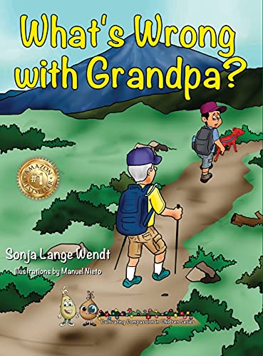 What's Wrong With Grandpa? (Cultivating Compassion in Children, Band 2)
