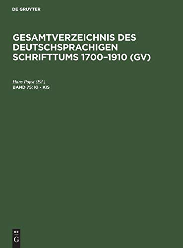 Ki - Kis (Gesamtverzeichnis des deutschsprachigen Schrifttums 1700–1910 (GV))