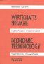 Wirtschaftssprache Economic terminilogy. Englisch - Deutsch / Deutsch - Englisch. Systematic and alphabetical vocabulary with translation exercises
