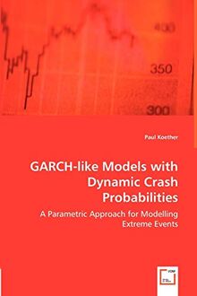 Koether, P: GARCH-like Models with Dynamic Crash Probabiliti: A Parametric Approach for Modelling Extreme Events