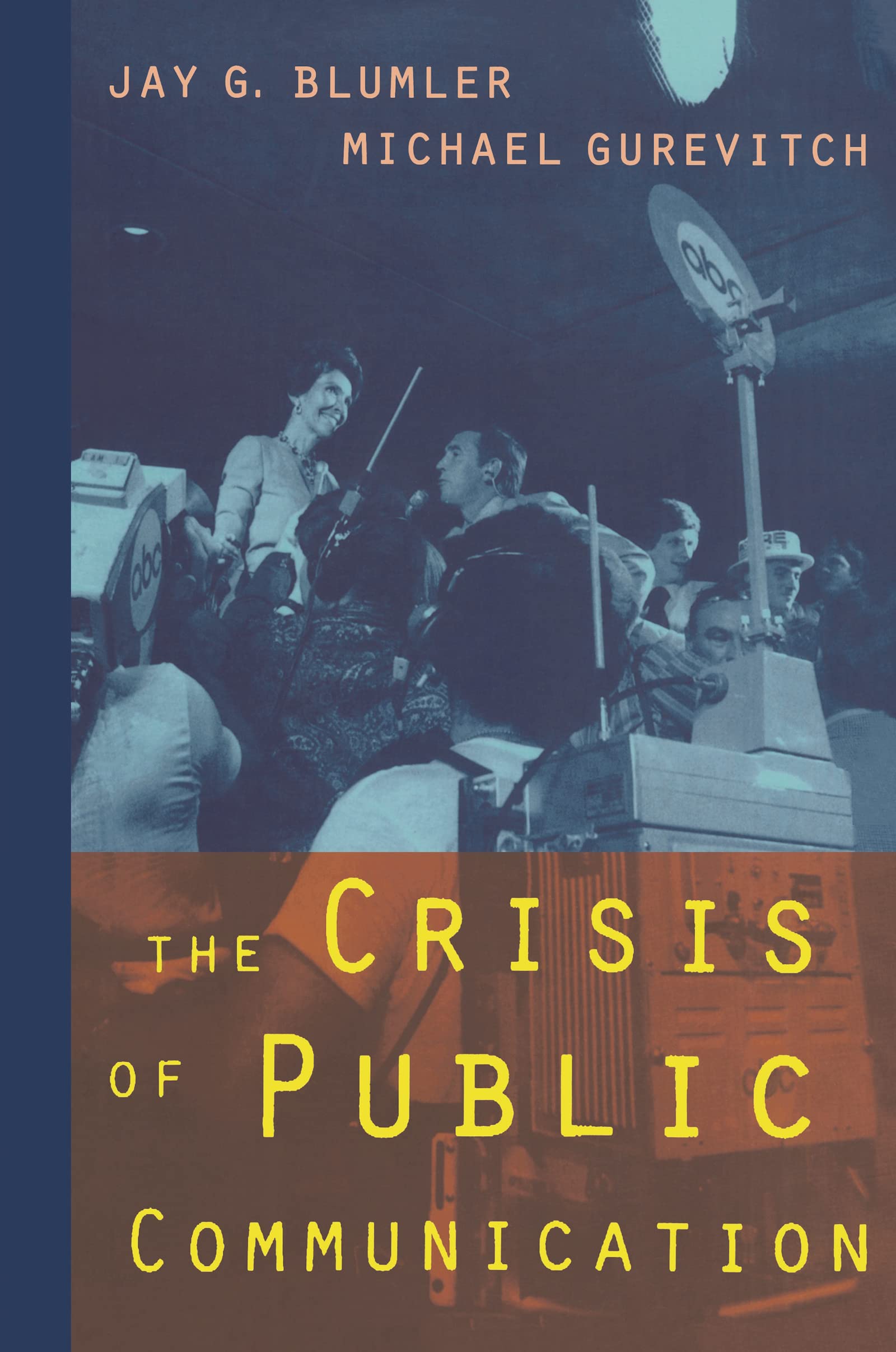 The Crisis of Public Communication (Communication and Society (Routledge))