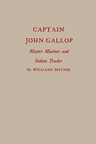 Captain John Gallop: Master Mariner and Indian Trader (Globe Pequot Classics)