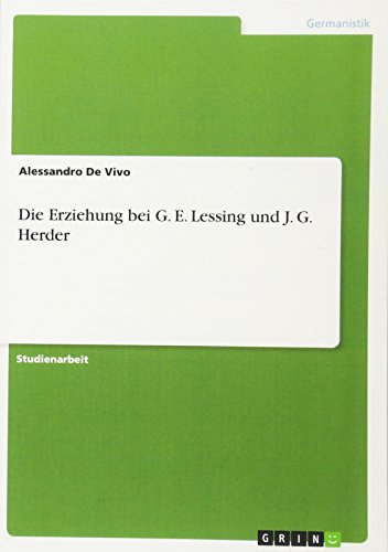 Die Erziehung bei G. E. Lessing und J. G. Herder