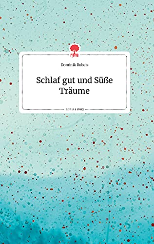 Schlaf gut und Süße Träume. Life is a Story - story.one