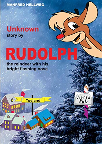 Unknown story by RUDOLPH: the reindeer with his bright flashing nose