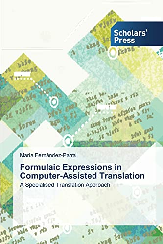 Formulaic Expressions in Computer-Assisted Translation: A Specialised Translation Approach