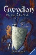 Die Macht des Grals (Gwydion, Band 2)