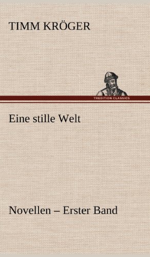 Eine stille Welt - Novellen: Novellen - Erster Band