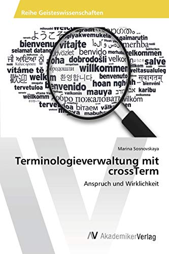 Terminologieverwaltung mit crossTerm: Anspruch und Wirklichkeit