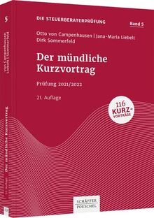 Der mündliche Kurzvortrag: Prüfung 2022/2023: Prüfung 2021/2022 (Die Steuerberaterprüfung)