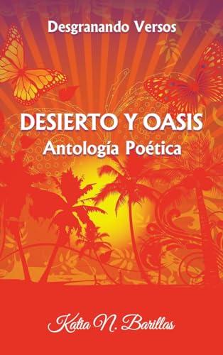 DESIERTO Y OASIS: Desgranando Versos