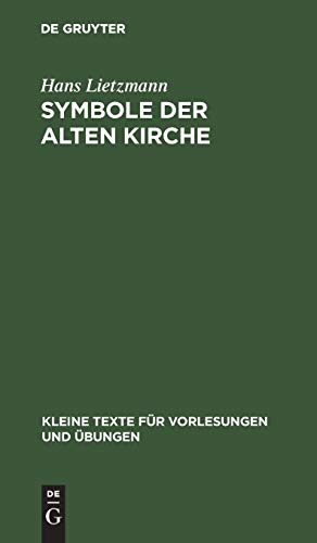 Symbole der Alten Kirche (Kleine Texte für Vorlesungen und Übungen, 17/18, Band 1718)