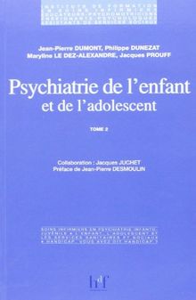 Psychiatrie de l'enfant et de l'adolescent. Vol. 2